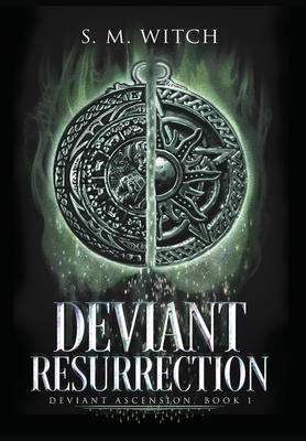 Deviant Resurrection: Deviant Ascension, Book 1