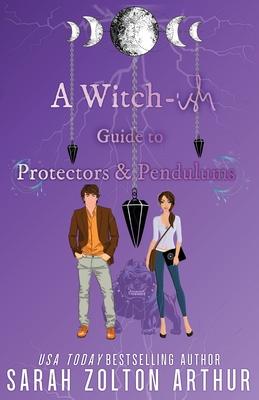 A Witch-ish Guide to Protectors & Pendulums