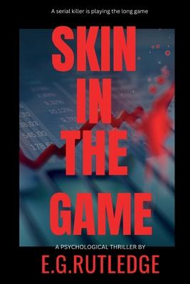 Skin in the Game: A Psychological Thriller