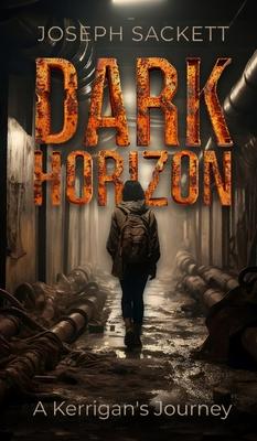 Dark Horizon: A Kerrigan's Journey