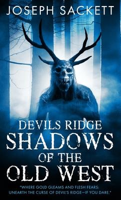 Devils Ridge: Shadows of the Old West