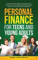Personal Finance for Teens and Young Adults: Financial Literacy Skills To Empower Your Future, Crush Your Debt & Build Smart Money Habits That Instill Subscription