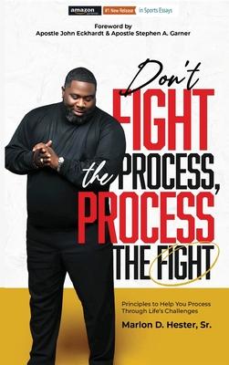 Don't Fight the Process, Process the Fight