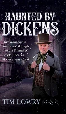 Haunted By Dickens: Humorous Asides and Personal Insight into the Themes of Charles Dickens' A Christmas Carol