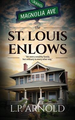 The St. Louis Enlows: "We were a wealthy family, but ordinary in every other way."