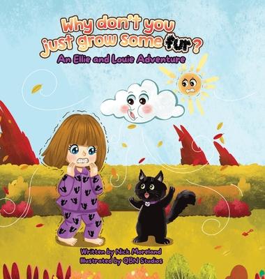 Why don't you just grow some fur?: A book about two best friends having fun on a chilly day!