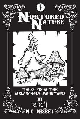 Nurtured Nature: Tales from the Melancholy Mountains