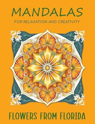 Mandalas for Relaxation and Creativity: Flowers from Florida