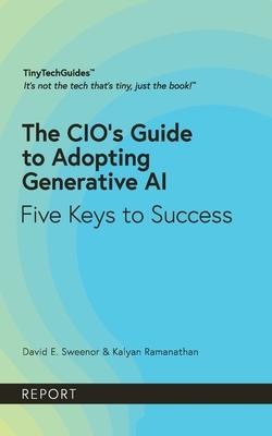 The CIO's Guide to Adopting Generative AI: Five Keys to Success