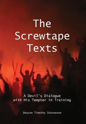 The Screwtape Texts: A Devil's Dialogue with His Tempter in Training