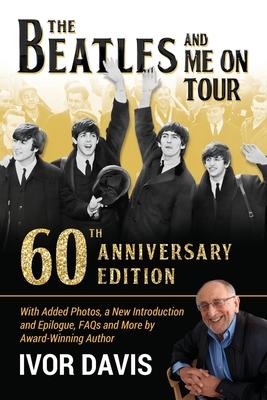 The Beatles and Me On Tour: 60th Anniversary Edition