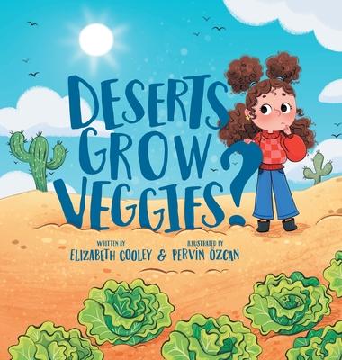 Deserts Grow Veggies?