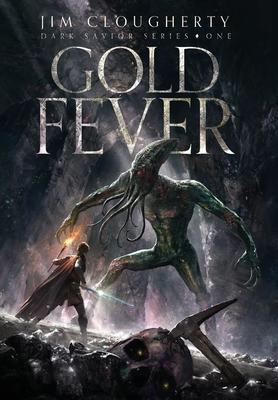 Gold Fever: Dark Savior Series, Book One