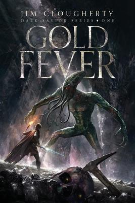 Gold Fever: Dark Savior Series, Book One