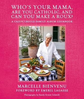 Who's Your Mama, Are You Catholic, and Can You Make a Roux?