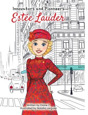 Kids Story Book of Estee: (Innovators and Pioneers) Illustrated Biography Book of Estee Lauder: (Innovators and Pioneers) Illustrated Biography