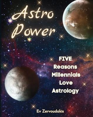 Astro Power: 5 Reasons Millennials Love Astrology: 5 Reasons Millennials Love Astrology