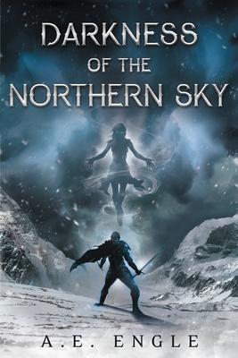 Darkness of the Northern Sky: A Sword and Sorcery Epic Fantasy Novel