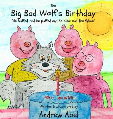 The Big Bad Wolf's Birthday: He huffed and he puffed, and he blew out the flame