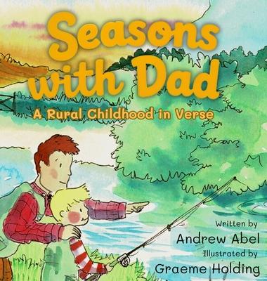 Seasons with Dad: A Rural Childhood in Verse