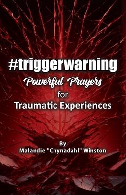 #triggerwarning: Powerful Prayers for Traumatic Experiences