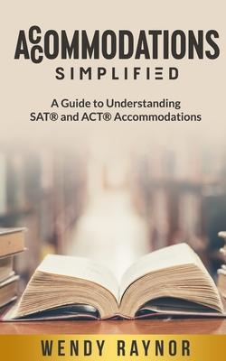 Accommodations Simplified: A Guide to Understanding SAT(R) and ACT(R) Accommodations Subscription