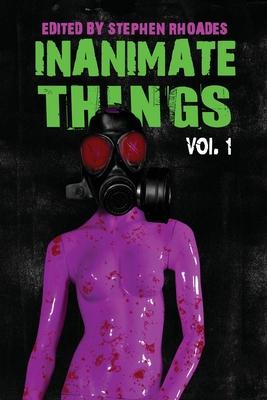 Inanimate Things: Volume One