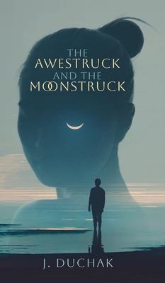 The Awestruck and The Moonstruck