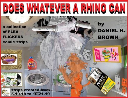 Does Whatever A Rhino Can: a collection of FLEA FLICKERS comic strips