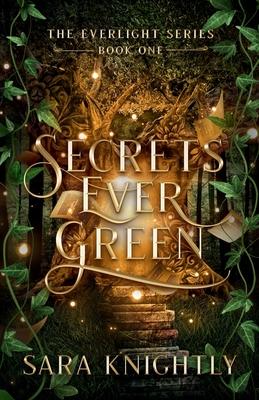 Secrets Ever Green