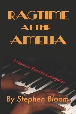 Ragtime at the Amelia: A Sherman Sheridan Investigation