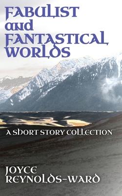 Fabulist and Fantastical Worlds