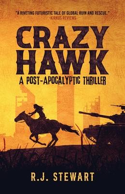 Crazy Hawk: A Post-Apocalyptic Thriller