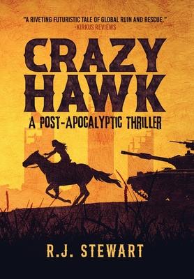 Crazy Hawk: A Post-Apocalyptic Thriller