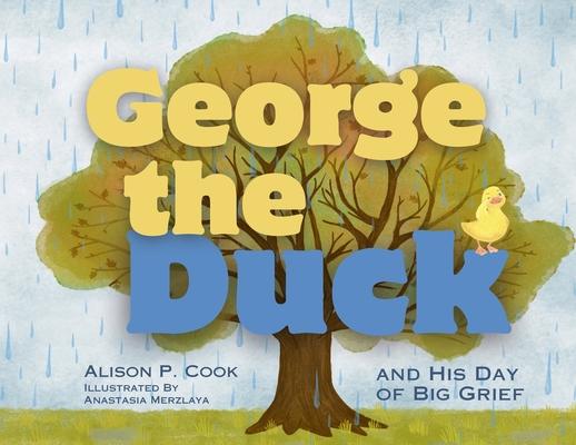 George the Duck and His Day of Big Grief