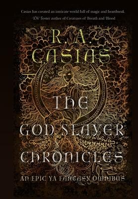 The God Slayer Chroncicles: An Epic Ya Fantasy Omnibus