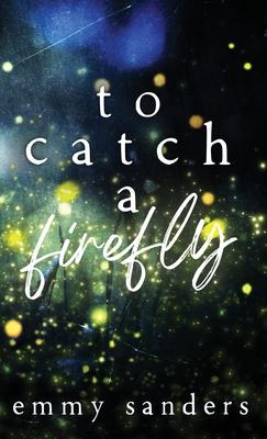 To Catch a Firefly: Special Edition