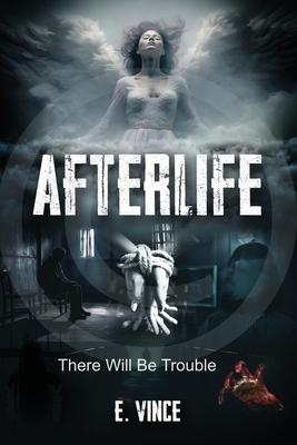 AfterLife: There Will Be Trouble (Book 1 of 3 Book Series), R-Rated Version