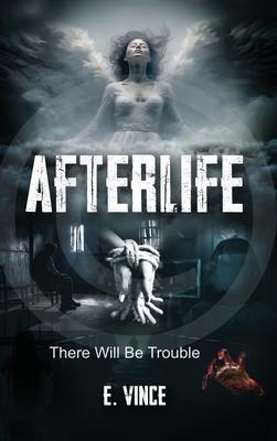 AfterLife: There Will Be Trouble (Book 1 of 3 Book Series), PG-Rated Version