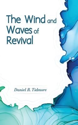 The Wind and Waves of Revival