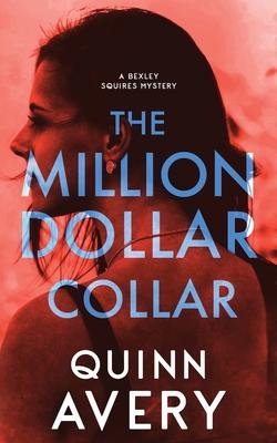 The Million Dollar Collar: A Bexley Squires Mystery Book 2