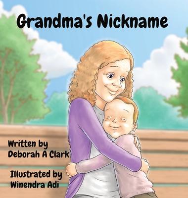 Grandma's Nickname: Illustrated by Winendra Adi