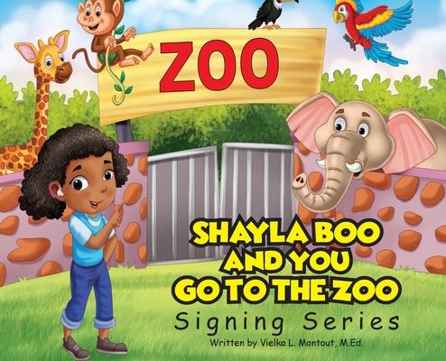 Shayla Boo and You Go To The Zoo