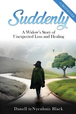 Suddenly: A Widow's Story of Unexpected Loss and Healing