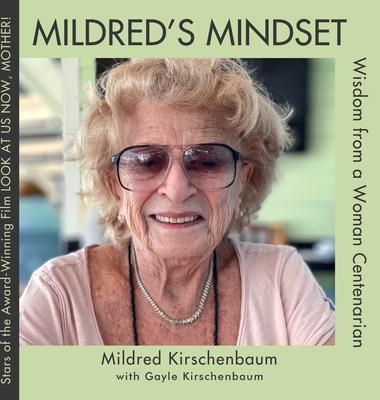 Mildred's Mindset: Wisdom from a Woman Centenarian