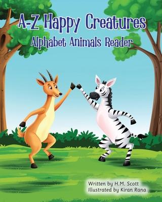 A-Z Happy Creatures: Alphabet Animals Reader