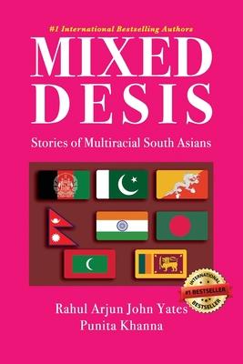 Mixed Desis: Stories of Multiracial South Asians