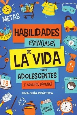 Habilidades Esenciales de La Via para Adolescentes y Adultos Jvenes