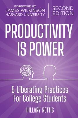 Power is Productivity: 5 Liberating Practices for Undergraduates