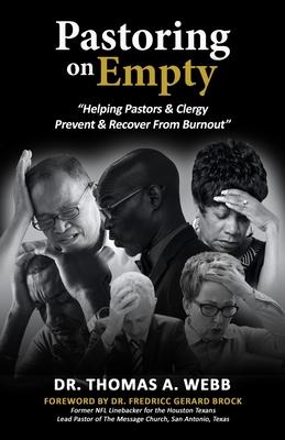 Pastoring on Empty: "Helping Pastors & Clergy Prevent & Recover From Burnout"